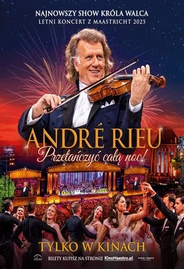 Andre Rieu. Przetańczyć całą noc!